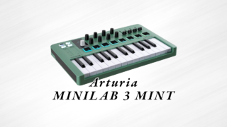 Arturia MINILAB 3 MINT: 限定ミントカラーで魅力を増した次世代MIDI