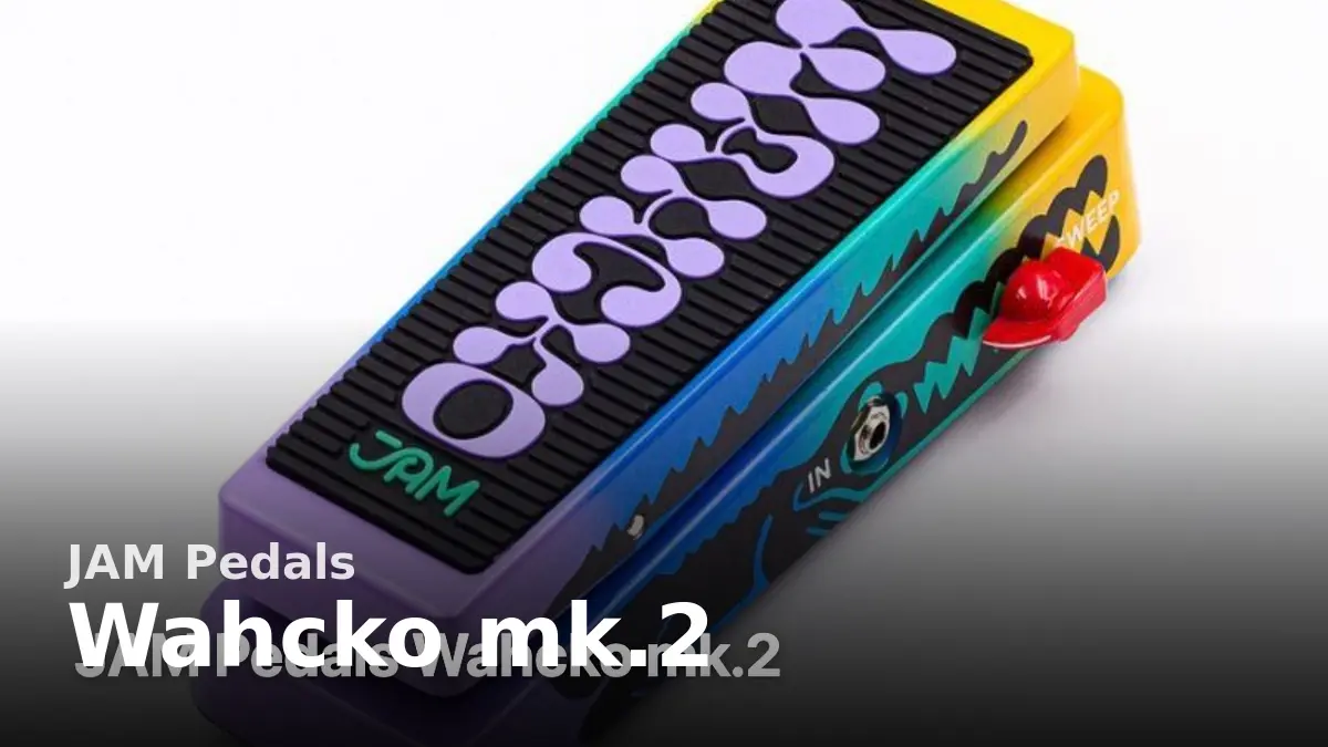 JAM Pedals Wahcko mk.2